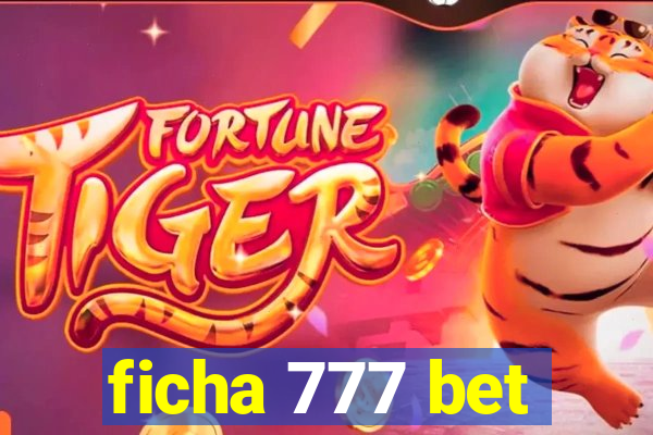 ficha 777 bet